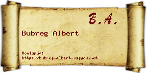Bubreg Albert névjegykártya